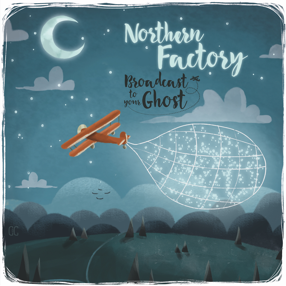 Northern Factory - Broadcast To Your Ghost